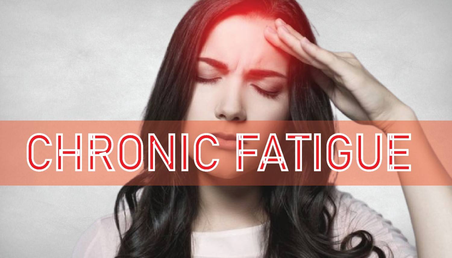 chronic fatigue or low energy