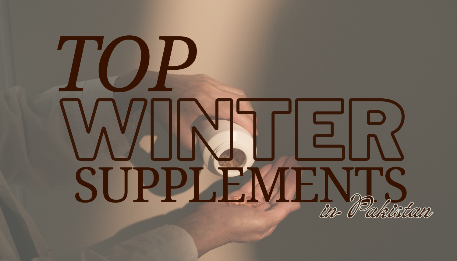 Top-3-Winter-Supplements-in-Pakistan-to-Boost-Immunity-Energy-and-Bone-Health Shaigan Healthcare