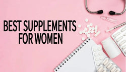 Best Supplements for Women to Take