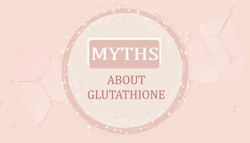 glutathione myth Myths & Misconceptions Regarding Glutathione Tablets
